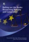Image for Bailing Out the Banks : Reconciling Stability and Competition