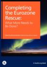Image for Completing the Eurozone Rescue: What More Needs to be Done?