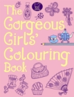 Image for The Gorgeous Girls&#39; Colouring Book