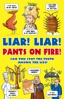 Image for Liar! Liar! Pants on fire!  : can you spot the truth among the lies?