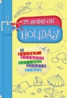 Image for I&#39;m Going On Holiday : A sticky, scrappy holiday doodle diary