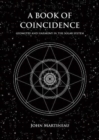 Image for A Book of Coincidence : Harmony and Geometry in the Solar System