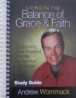 Image for Living in the Balance of the Grace and Faith - Study Guide