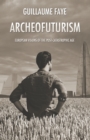 Image for Archeofuturism : European Visions of the Post-Catastrophic Age