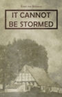Image for It Cannot Be Stormed