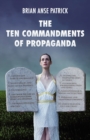 Image for The Ten Commandments of Propaganda