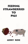 Image for Feeding strawberries to pigs: short stories