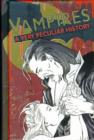 Image for Vampires  : a very peculiar history