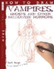 Image for How To Draw Vampires, Ghosts And Other Halloween Horrors