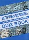 Image for Egyptian mummies  : a very peculiar history quiz book