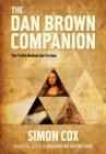 Image for The Dan Brown companion: the truth behind the fiction : with a gazetteer to the people and places featured in the Robert Langdon novels