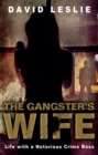 Image for The gangster&#39;s wife: life with a notorious crime boss