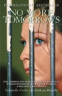Image for No more tomorrows: the compelling true story of an innocent woman sentenced to twenty years in a hellhole Bali prison
