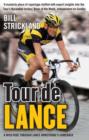 Image for Tour de Lance: a wild ride through Lance Armstrong&#39;s comeback
