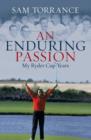 Image for An enduring passion: my Ryder Cup years