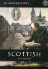 Image for My Ancestor Was Scottish : A Guide to Sources for Family Historians