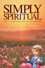 Image for Simply spiritual  : small to medium! The life of a psychic