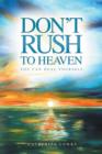 Image for Don&#39;t Rush to Heaven