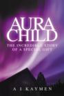 Image for Aura child: the incredible story of a special gift