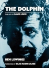 Image for The The Dolphin : The life of David Lewis
