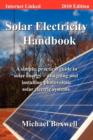 Image for Solar Electricity Handbook : A Simple Practical Guide to Solar Energy - Designing and Installing Photovoltaic Solar Electric Systems