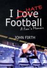 Image for I Hate Football : A Fan&#39;s Memoir