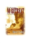 Image for No Retreat : A True Story of Loyalty, Courage and Dunkirk