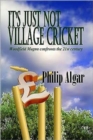 Image for It&#39;s Just Not Village Cricket