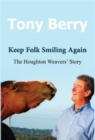 Image for Keep Folk Smiling Again : The Houghton Weavers&#39; Story