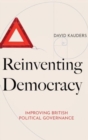 Image for Reinventing Democracy : Improving British political governance