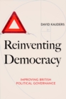 Image for Reinventing Democracy: Improving British political governance