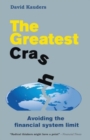 Image for The Greatest Crash : Avoiding the Financial System Limit