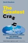 Image for The greatest crash  : how contradictory policies are sinking in the global economy