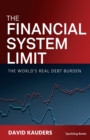 Image for The Financial System Limit : The world&#39;s real debt burden