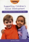 Image for Supporting children&#39;s social development  : positive relationships in the early years