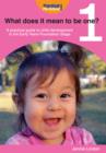 Image for What Does It Mean to Be One?: A Practical Guide to Child Development in the Early Years Foundation Stage
