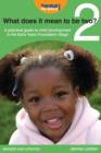 Image for What Does It Mean to Be Two?: A Practical Guide to Child Development in the Early Years Foundation Stage