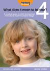 Image for What Does It Mean to Be Four?: A Practical Guide to Child Development in the Early Years Early Years [sic] Foundation Stage