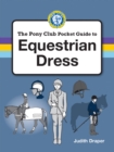 Image for The Pony Club pocket guide to equestrian dress