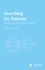 Image for Searching for Patterns: How we can know without asking