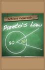 Image for Achieve More With Pareto&#39;s Law.