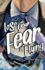 Image for Lose Your Fear of Flying.