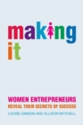 Image for Making it: women entrepreneurs reveal their secrets of success