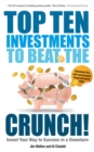 Image for Top Ten Investments to Beat the Crunch!: Invest Your Way to Success Even in a Downturn