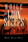 Image for While the Lion Sleeps