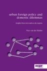 Image for Urban foreign policy and domestic dilemmas  : insights from Swiss and EU city-regions