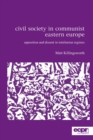 Image for Civil society in Communist Eastern Europe  : opposition and dissent in totalitarian regimes