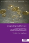 Image for Integrating indifference  : a comparative, qualitative and quantitative approach to the legitimacy of European integration