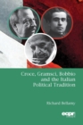 Image for Croce, Gramsci, Bobbio and the Italian Political Tradition