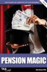 Image for Pension Magic : How to Make the Taxman Pay for Your Retirement